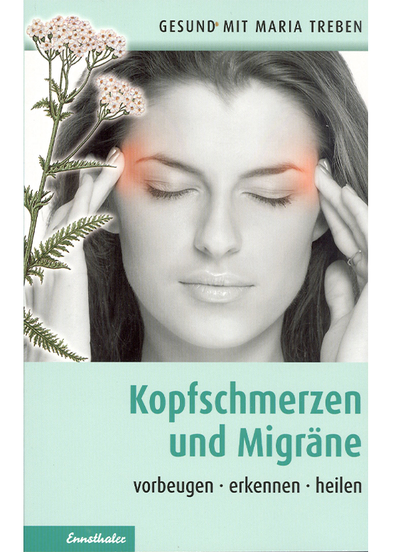Gesund mit Maria Treben-Buch "Kopfschmerzen und Migräne: vorbeugen – erkennen – heilen"