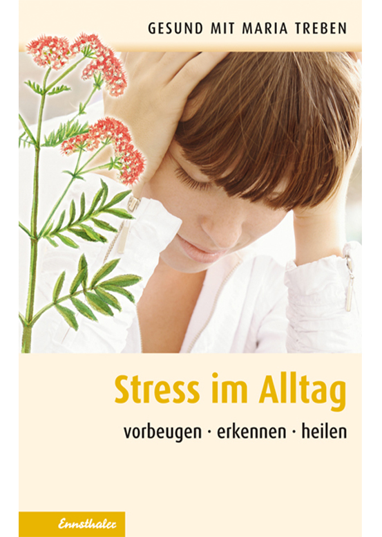 Gesund mit Maria Treben-Buch "Stress im Alltag: vorbeugen – erkennen – heilen"